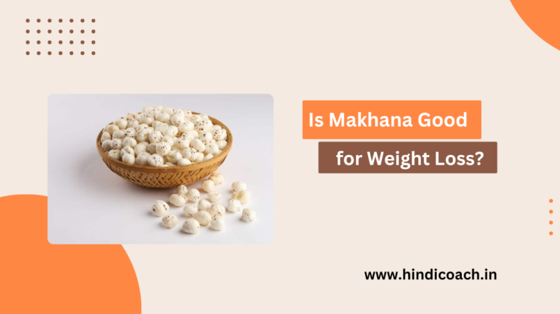 Is Makhana Good for Weight Loss