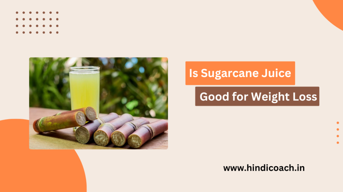 Is Sugarcane Juice Good for Weight Loss